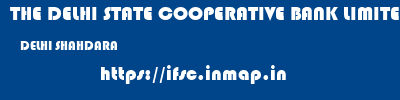 THE DELHI STATE COOPERATIVE BANK LIMITED  DELHI SHAHDARA    ifsc code